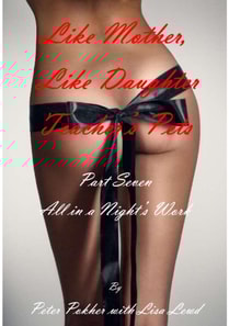 Like Mother, Like Daughter - Teacher's Pets - Part 7 - All in a Night's Work