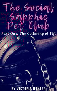 Social Sapphic Pet Club Part One: The Collaring of Fifi