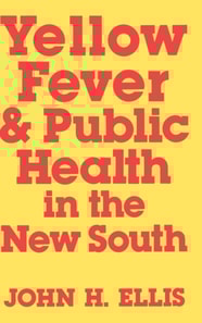 Yellow Fever and Public Health in the New South