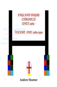 England Rugby Chronicle since 1969: Volume One: 1969-1990