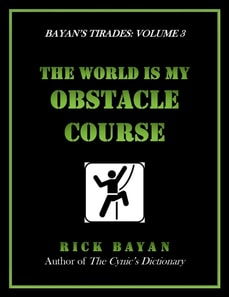 World Is My Obstacle Course (Bayan's Tirades: Volume 3)