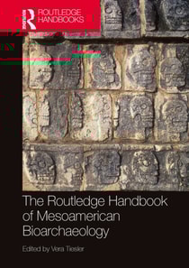 Routledge Handbook of Mesoamerican Bioarchaeology