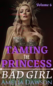 Taming the Princess Volume 6 Bad Girl