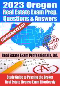 2023 Oregon Broker Real Estate Exam Prep Questions & Answers: Study Guide to Passing the Broker Real Estate License Exam Effortlessly