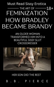 Art of Feminization How Bradley Became Brandy