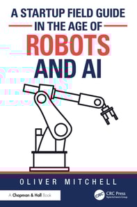 Startup Field Guide in the Age of Robots and AI