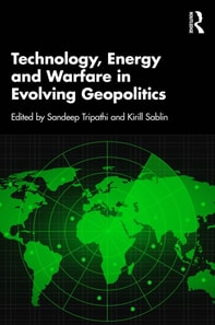 Technology, Energy and Warfare in Evolving Geopolitics