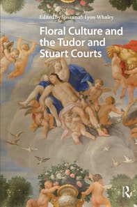Floral Culture and the Tudor and Stuart Courts
