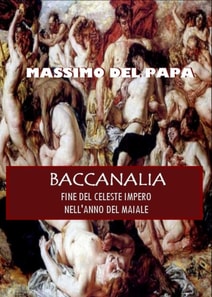 BACCANALIA - Fine del Celeste Impero nell'Anno del Maiale