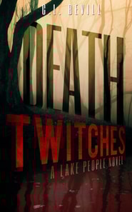 Death Twitches: A Lake People Novel