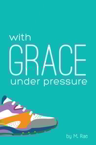With Grace Under Pressure