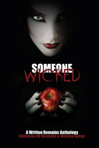 Someone Wicked: A Written Remains Anthology