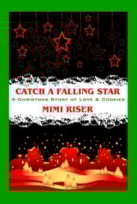 Catch a Falling Star (A Christmas Story of Love & Cookies)