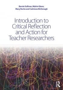 Introduction to Critical Reflection and Action for Teacher Researchers