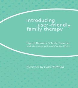 Introducing User-Friendly Family Therapy