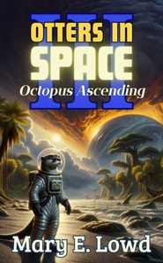 Otters In Space 3: Octopus Ascending