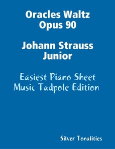 Oracles Waltz Opus 90 Johann Strauss Junior - Easiest Piano Sheet Music Tadpole Edition