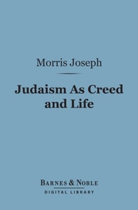 Judaism As Creed and Life (Barnes & Noble Digital Library)