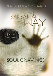 Erwin McManus 2-in-1 (Soul Cravings and Barbarian Way)