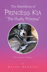 Adventures of Princess Kia &quote;The Husky Princess&quote;
