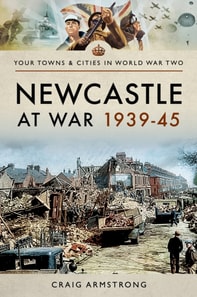 Newcastle at War 1939-45