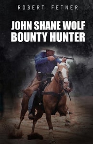 John Shane Wolf Bounty Hunter