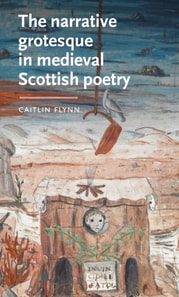 narrative grotesque in medieval Scottish poetry