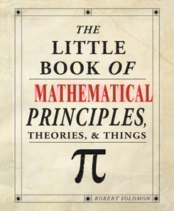 Little Book of Mathematical Principles, Theories & Things