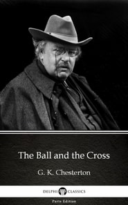 Ball and the Cross by G. K. Chesterton (Illustrated)