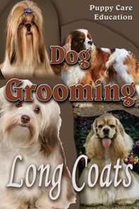 Dog Grooming - Long Coats: For Pet Owners