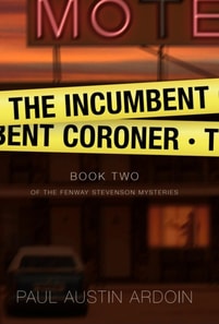 Incumbent Coroner (Fenway Stevenson Mysteries, Book 2)