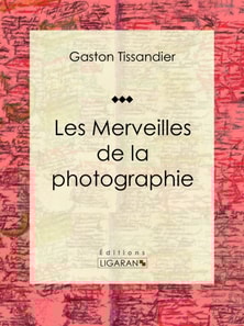 Les Merveilles de la photographie