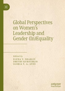 Global Perspectives on Women's Leadership and Gender (In)Equality