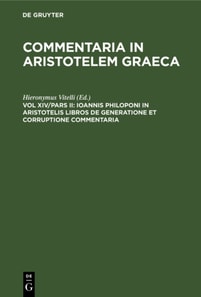 Ioannis Philoponi in Aristotelis libros de generatione et corruptione commentaria