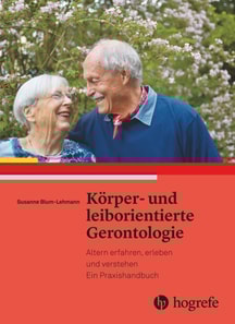 Körper– und leiborientierte Gerontologie
