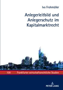 Anlegerleitbild und Anlegerschutz im Kapitalmarktrecht
