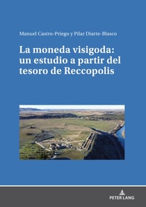 La moneda visigoda: un estudio a partir del tesoro de Reccopolis