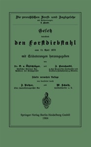 Gesetz betreffend den Forstdiebstahl vom 15. April 1878 mit Erläuterungen