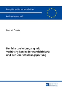 Der bilanzielle Umgang mit Veritaetsrisiken in der Handelsbilanz und der Ueberschuldungspruefung