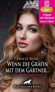 Reif trifft jung - Wenn die Gräfin mit dem Gärtner ... | Erotik Audio Story | Erotisches Hörbuch