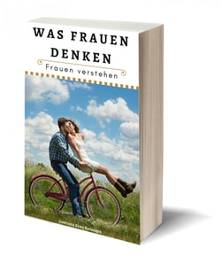 Was Frauen denken – Frauen verstehen