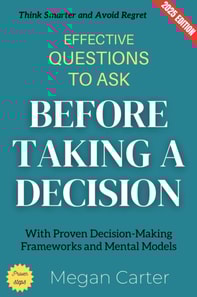 Effective Questions to Ask Before Taking a Decision:
