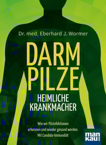 Darmpilze - heimliche Krankmacher