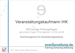 Veranstaltungskaufmann IHK: 300 häufige Prüfungsfragen