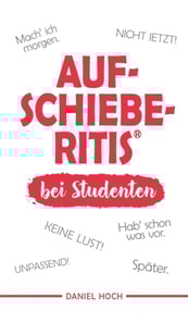 AUFSCHIEBERITIS® bei Studenten
