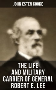 Life and Military Carrier of General Robert E. Lee