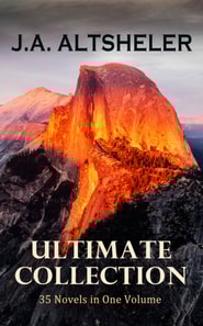 J.A. ALTSHELER Ultimate Collection: 35 Novels in One Volume