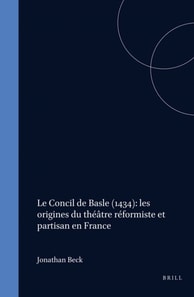 Concil de Basle (1434): les origines du theatre reformiste et partisan en France