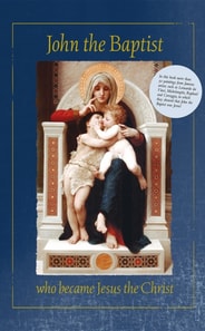 John the Baptist who became Jesus the Christ