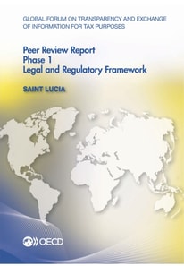 Global Forum on Transparency and Exchange of Information for Tax Purposes Peer Reviews: Saint Lucia 2012 Phase 1: Legal and Regulatory Framework